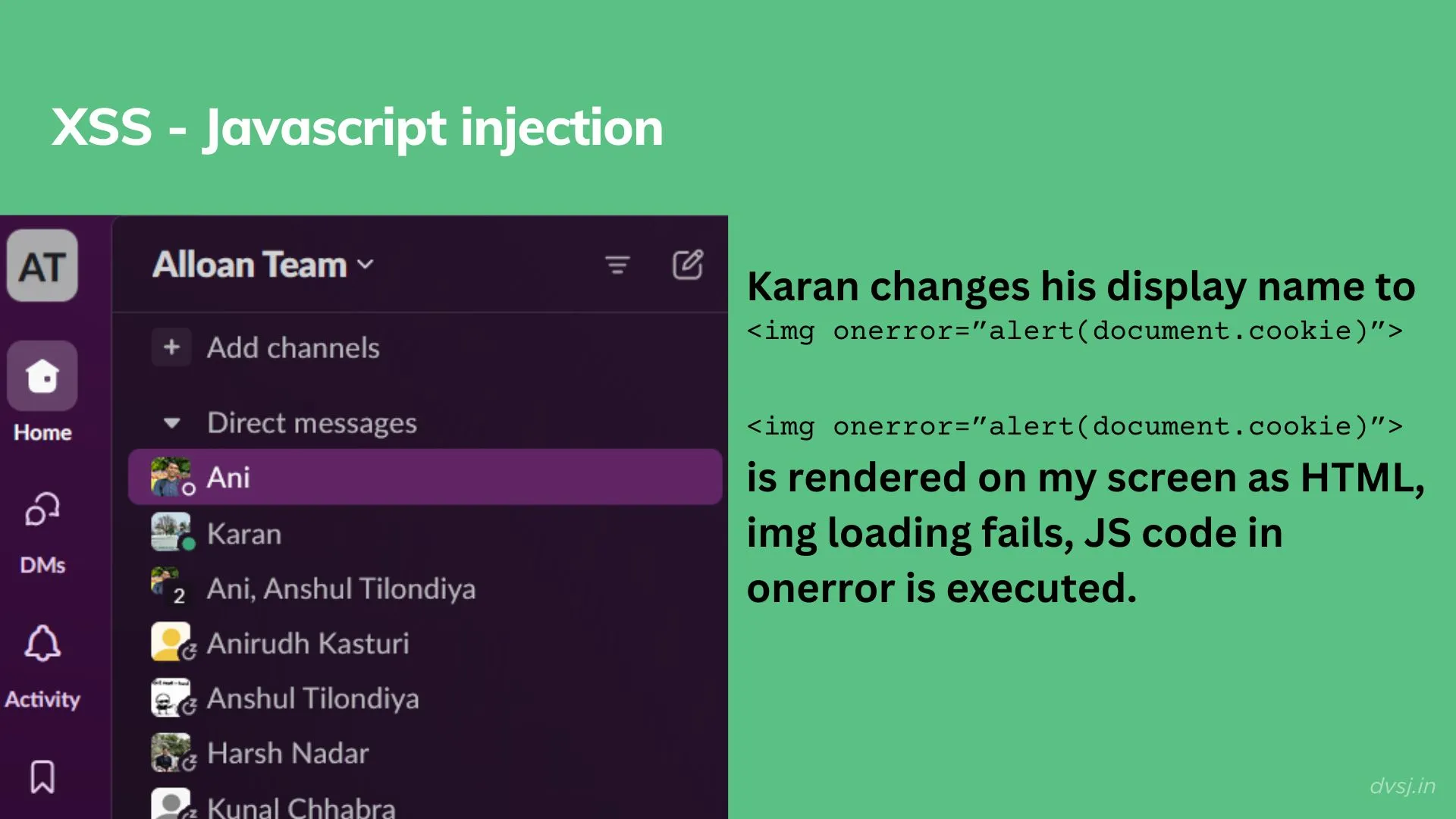 Careful about using any user inputs in in JS. In anything, actually.
Modern UI frameworks handle this by default though.