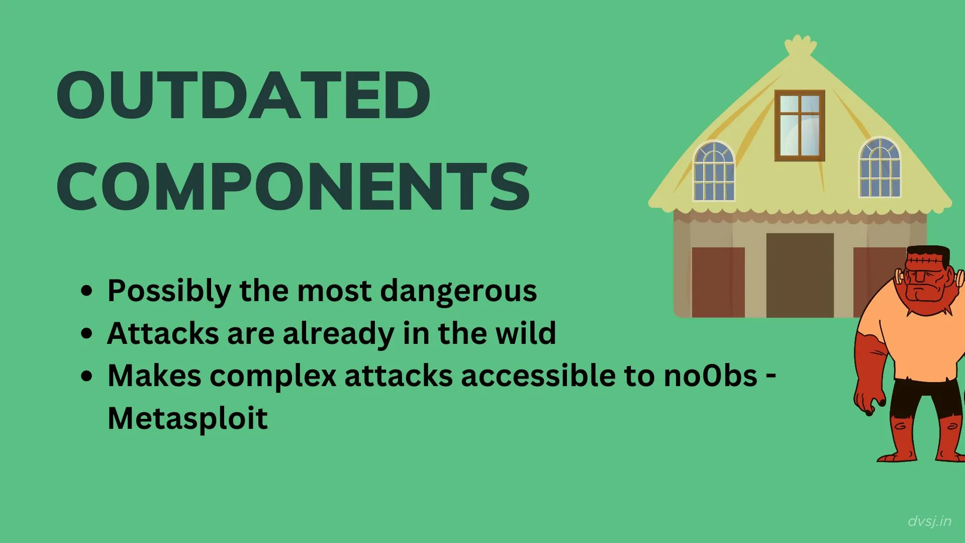one of the most common reasons for breaches. Keep libraries/software updated!