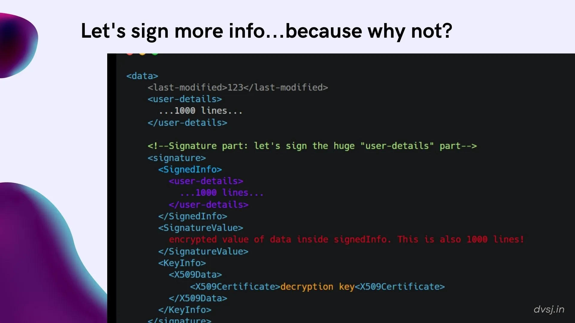 we could sign all the original data if we want to (although that means including the same data in an encrypted format too, so 3x the size)